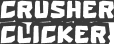 Crusher Clicker Game Online